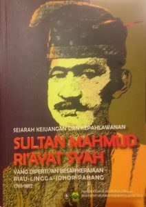 RIWAYAT HIDUP SULTAN MAHMUD RI’AYAT SYAH